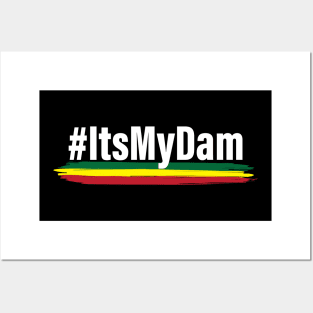 #ItsMyDam (Its My Dam, Grand Ethiopian Renaissance Dam) Posters and Art